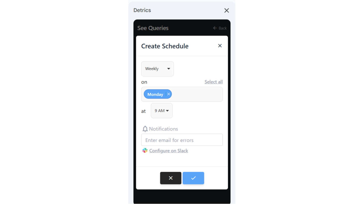 Detrics' Query Scheduling modal